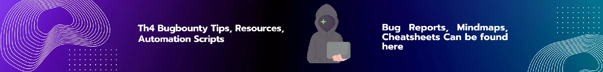 Th4 Bugbounty Tips, Resources, Automation Scripts, Mindmaps, Cheatsheets Can be found here