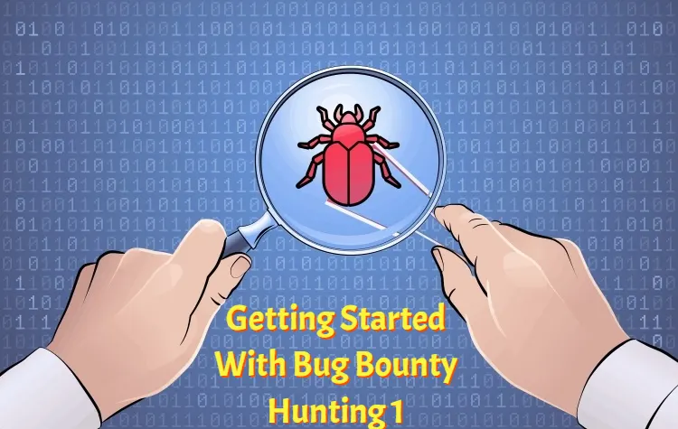How to Become a Bug Bounty Hunter Part-1